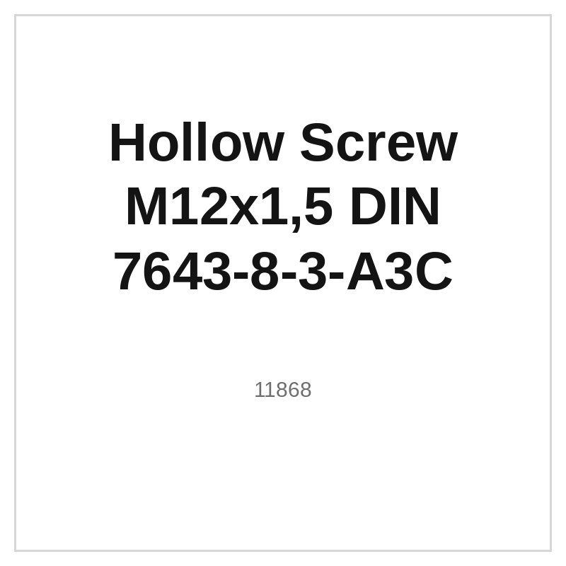 Hollow Screw M12x1,5 DIN 7643-8-3-A3C