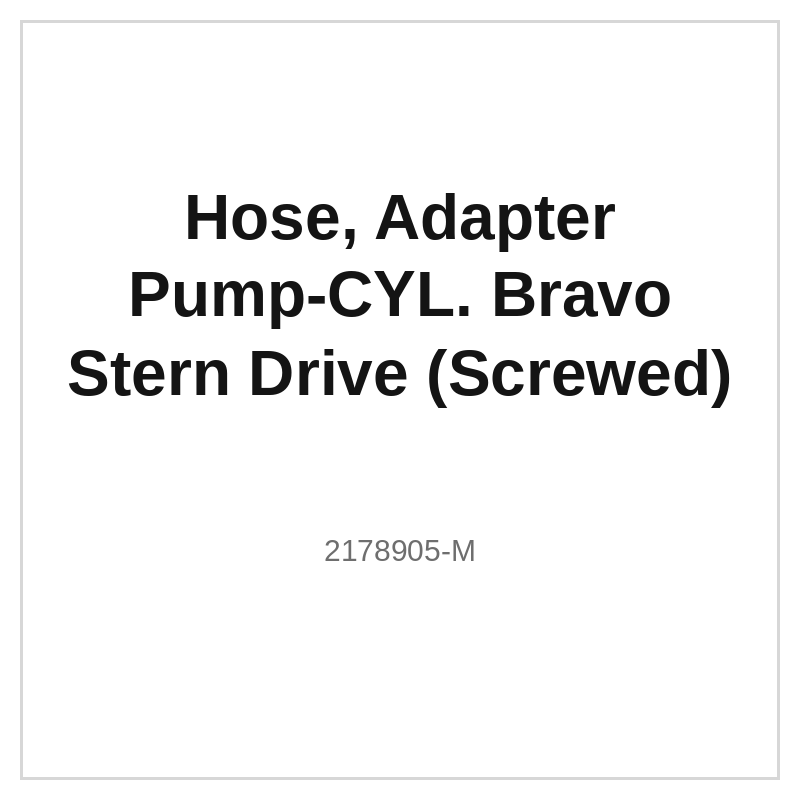 Hose, Adapter Pump-CYL. Bravo Stern Drive (Screwed)