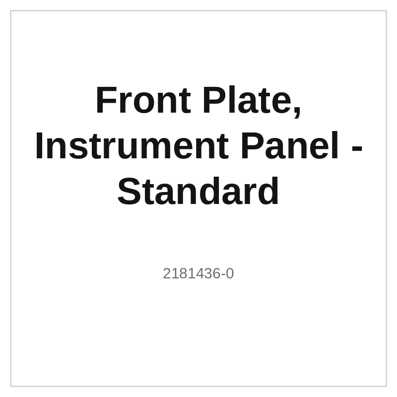 Front Plate, Instrument Panel - Standard