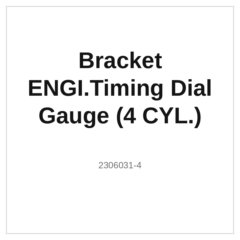 Bracket ENGI.Timing Dial Gauge (4 CYL.)