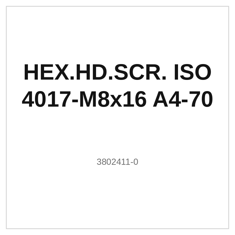 HEX.HD.SCR. ISO 4017-M8x16 A4-70