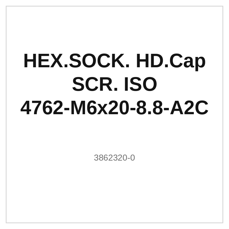 HEX.SOCK. HD.Cap SCR. ISO 4762-M6x20-8.8-A2C