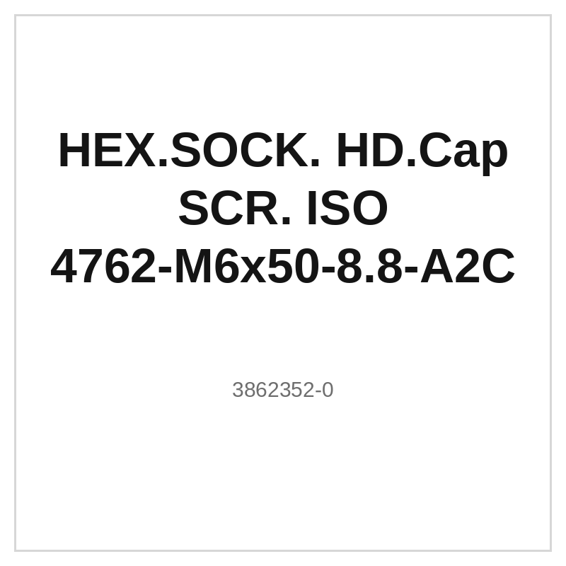 HEX.SOCK. HD.Cap SCR. ISO 4762-M6x50-8.8-A2C