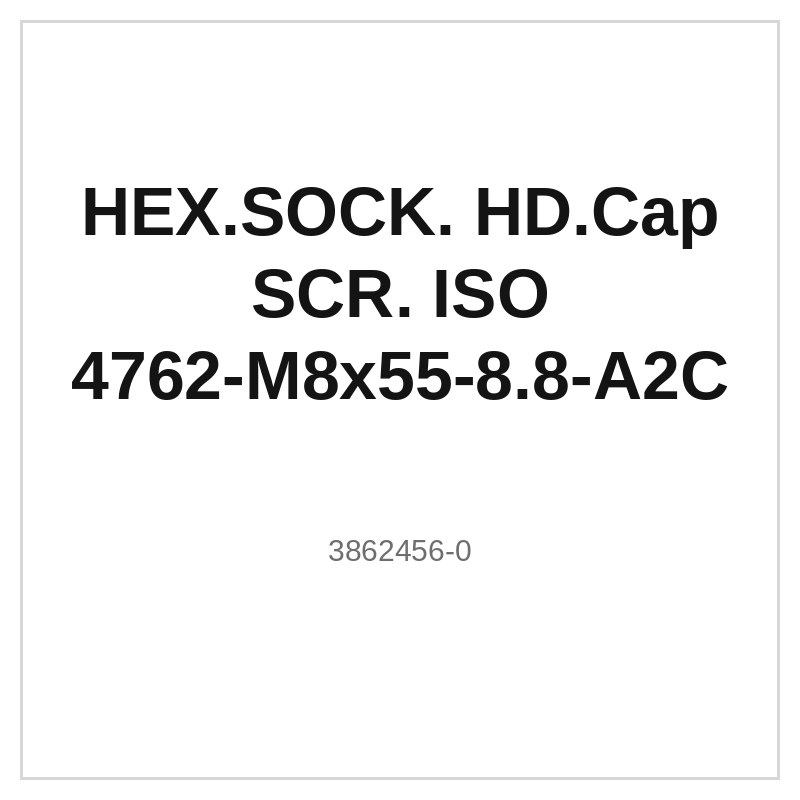 HEX.SOCK. HD.Cap SCR. ISO 4762-M8x55-8.8-A2C