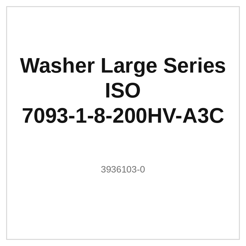 Washer Large Series ISO 7093-1-8-200HV-A3C