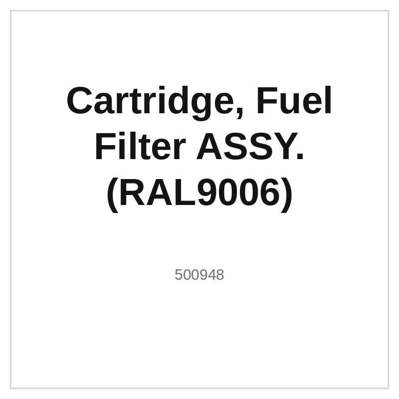 Cartridge, Fuel Filter ASSY. (RAL9006)
