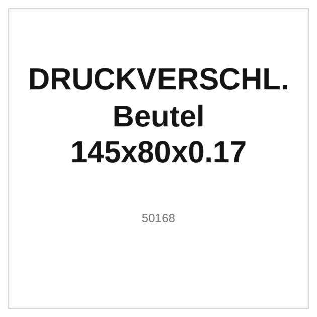 DRUCKVERSCHL. Beutel 145x80x0.17