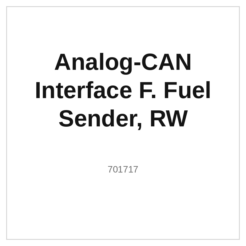 Analog-CAN Interface F. Fuel Sender, RW