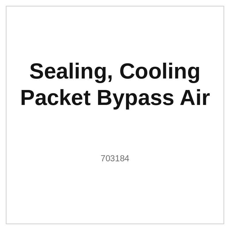 Sealing, Cooling Packet Bypass Air