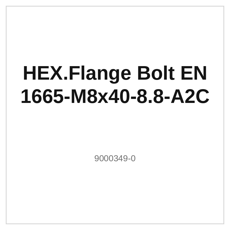 HEX.Flange Bolt EN 1665-M8x40-8.8-A2C