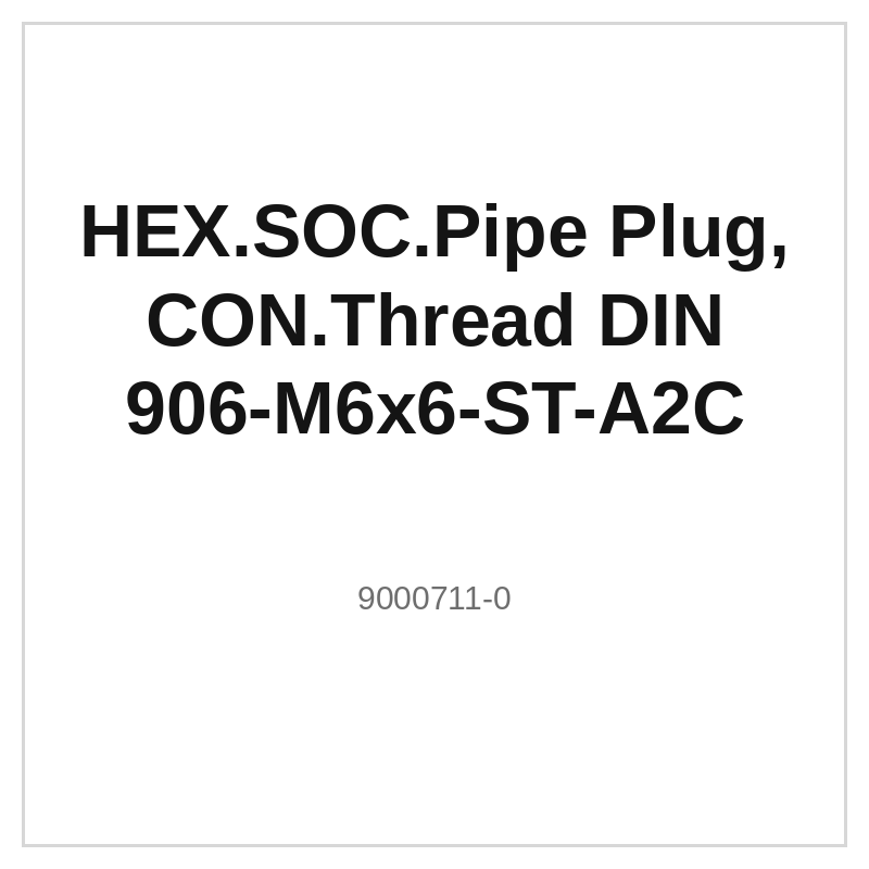 HEX.SOC.Pipe Plug, CON.Thread DIN 906-M6x6-ST-A2C