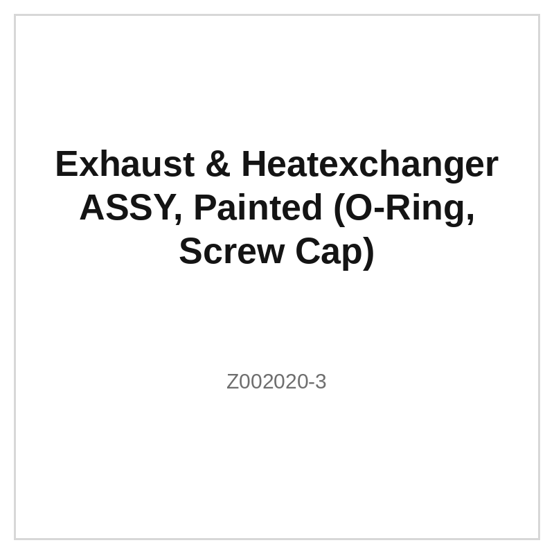 Exhaust & Heatexchanger ASSY, Painted (O-Ring, Screw Cap)